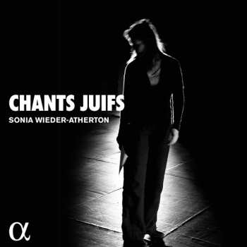 Sonia Wieder-Atherton: Chants Juifs