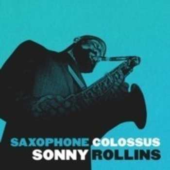 LP Sonny Rollins: Saxophone Colossus CLR 634538