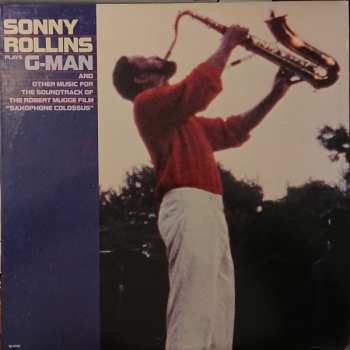 Album Sonny Rollins: Sonny Rollins Plays G-Man And Other Music For The Soundtrack Of The Robert Mugge Film "Saxophone Colossus"