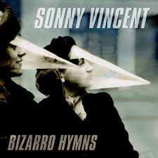 LP Sonny Vincent: Bizarro Hymns 570175