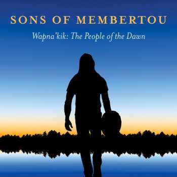 Album Sons of Membertou: Wapna'kik: The People Of The Dawn