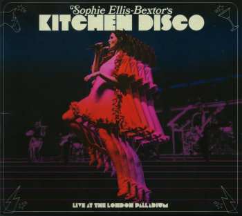 Album Sophie Ellis-Bextor: Sophie Ellis-Bextor's Kitchen Disco (Live At The London Palladium)