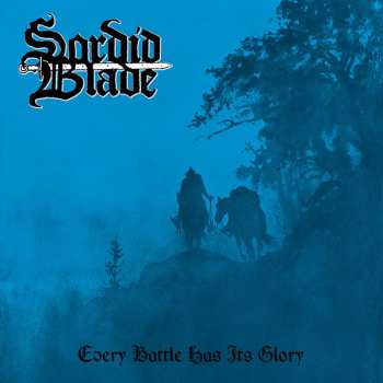 Album Sordid Blade: Every Battle Has Its Glory