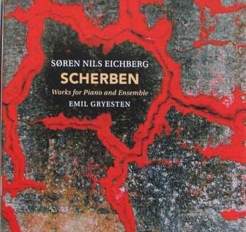 Album Emil Gryesten: Scherben: Works For Piano And Ensemble