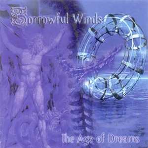 CD Sorrowful Winds: The Age Of Dreams 572852