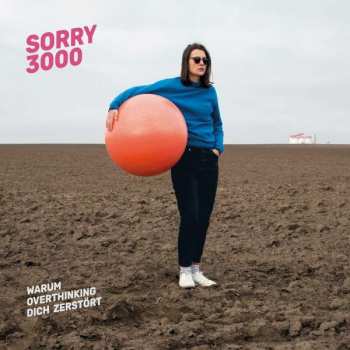 CD Sorry3000: Warum Overthinking Dich Zerstört 418125