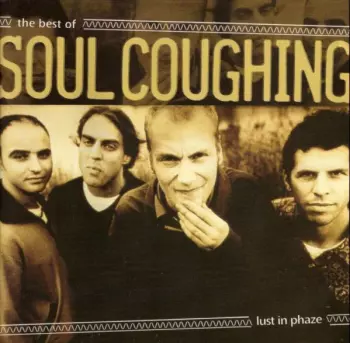 Lust In Phaze : The Best Of Soul Coughing