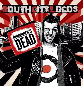 South City Locos: Punkrock's Dead