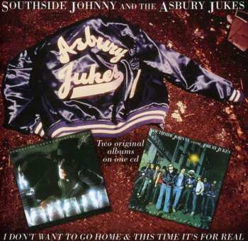 CD Southside Johnny & The Asbury Jukes: I Don't Want To Go Home & This Time It's For Real 507122