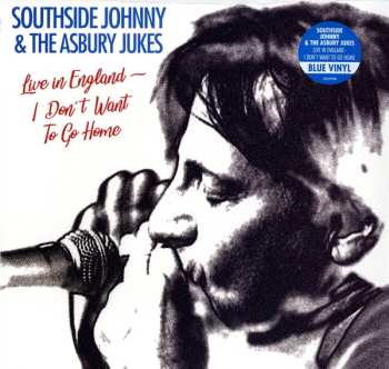 Southside Johnny & The Asbury Jukes: Live In England - I Don't Want To Go Home