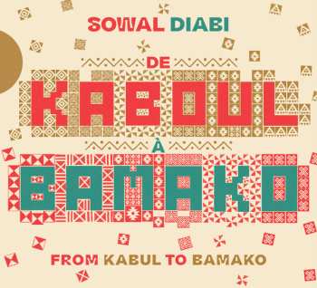 Album Sowal Diabi: De Kaboul À Bamako (From Kabul To Bamako)