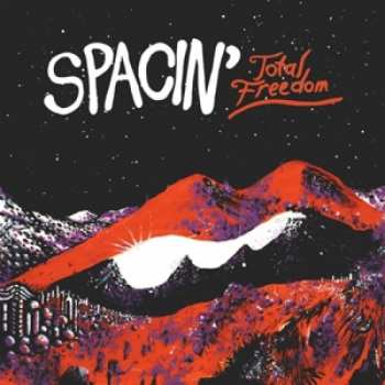 Spacin': Total Freedom