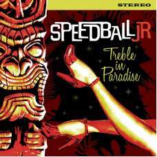 LP Speedball Jr.: Treble In Paradise 84480