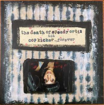 2LP Speedy Ortiz: The Death Of Speedy Ortiz & Cop Kicker .​.​.​Forever CLR | DLX | LTD 572728