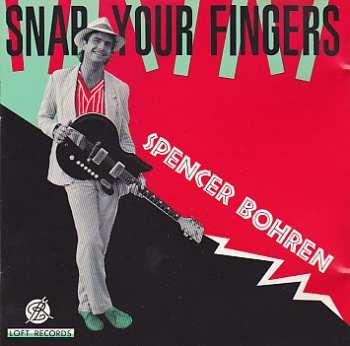 Album Spencer Bohren: Snap Your Fingers