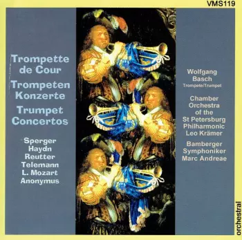 Trompette De Cour = Trompeten Konzerte = Trumpet Concertos