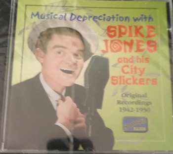 Album Spike Jones And His City Slickers: Musical Depreciation With Spike Jones And His City Slickers - Original Recordings 1942-1950