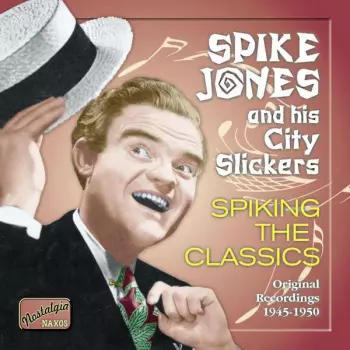 Spiking The Classics - Original Recordings 1945-1950