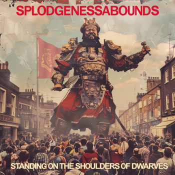 Album Splodgenessabounds: Standing On The Shoulders Of Dwarves