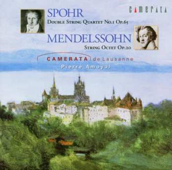 CD Felix Mendelssohn-Bartholdy: Spohr: Double String Quartet No.1 Op.65; Mendelssohn: String Octet Op.20 549663