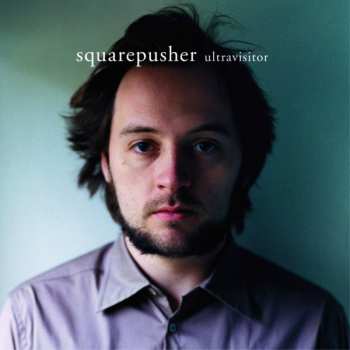 Album Squarepusher: Ultravisitor