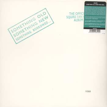 LP Squire: Something Old Something New Something Borrowed...The Official Squire Fan Club Album 623720