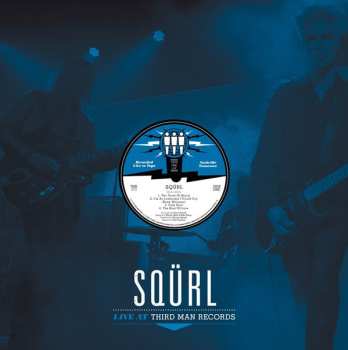 LP SQÜRL: Live At Third Man Records 03-31-2015 596588