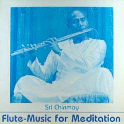 Sri Chinmoy: Flute-Music For Meditation