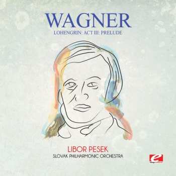 CD Richard Wagner: Lohengrin: Act Iii: Prelude 650407