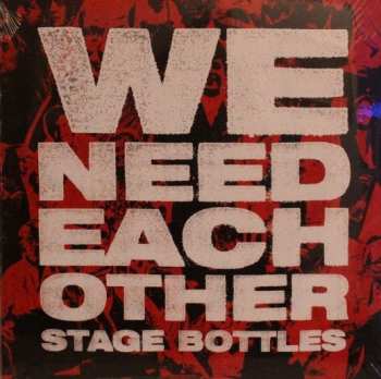 LP Stage Bottles: We Need Each Other 556628