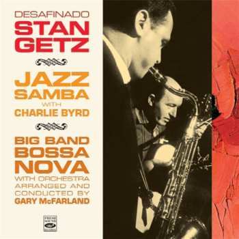 CD Stan Getz: Desafinado: Jazz Samba & Big Band Bossa Nova (2 LP ON 1 CD) 593919