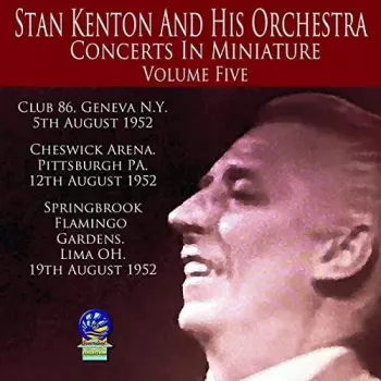 Stan Kenton & His Orchestra: Concerts In Miniature Vol. 5