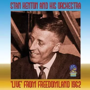 Stan Kenton & His Orchestra: Nineteen Sixty Two