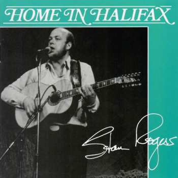 Album Stan Rogers: Home In Halifax