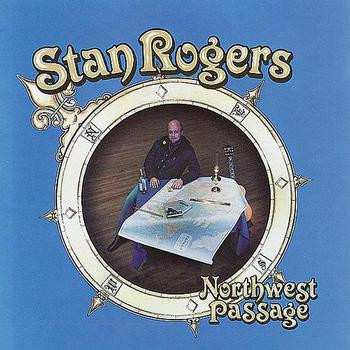 Stan Rogers: Northwest Passage