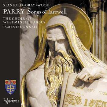 The Choir Of Westminster Abbey: Songs Of Farewell & Works By Stanford, Gray & Wood