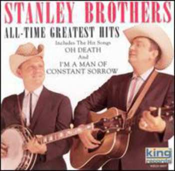 CD The Stanley Brothers: All-Time Greatest Hits 655144