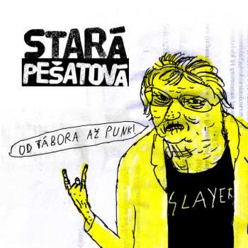 Album Stará Pešatová: Od Tábora Až Punk!