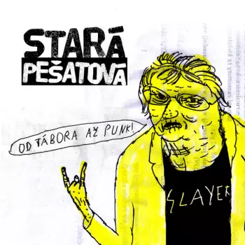 Stará Pešatová: Od Tábora Až Punk!