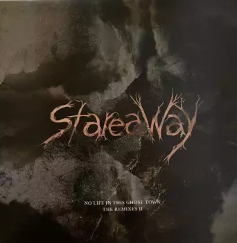 Stareaway: No Life In This Ghost Town (The Remixes II) 