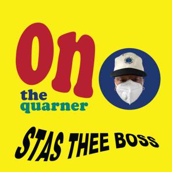 Stas Thee Boss: On The Quarner