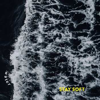 Album Stay Soft: Water