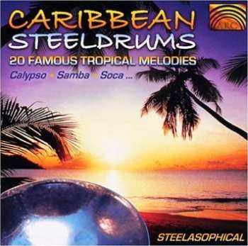 Album Steelasohpical: Karibik - Steelasophical: Caribbean Steeldrums