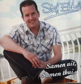 Album Stef Ekkel: Samen Uit, Samen Thuis