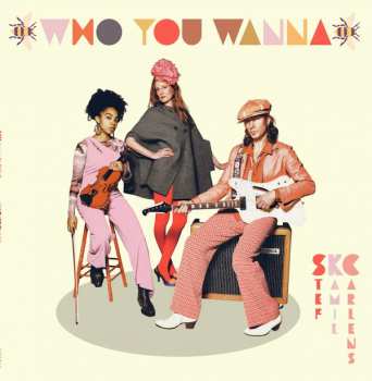 Album Stef Kamil Carlens: Be Who You Wanna Be