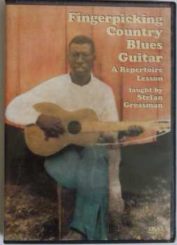 Album Stefan Grossman: Grossman Fingerpicking Country Blues Guitar Dvd