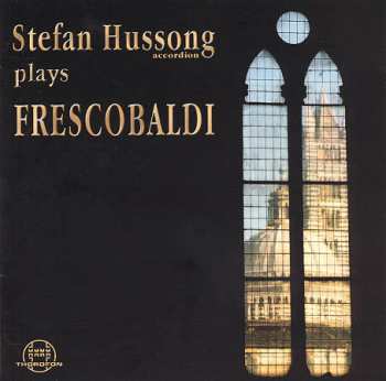 Album Stefan Hussong: Plays Frescobaldi