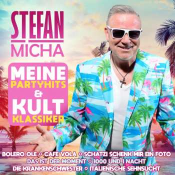 CD Stefan Micha: Meine Partyhits & Kultklassiker 622667