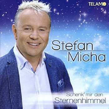 Album Stefan Micha: Schenk' Mir Den Sternenhimmel