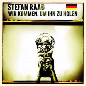 CD Stefan Raab: Wir Kommen, Um Ihn Zu Holen 652125